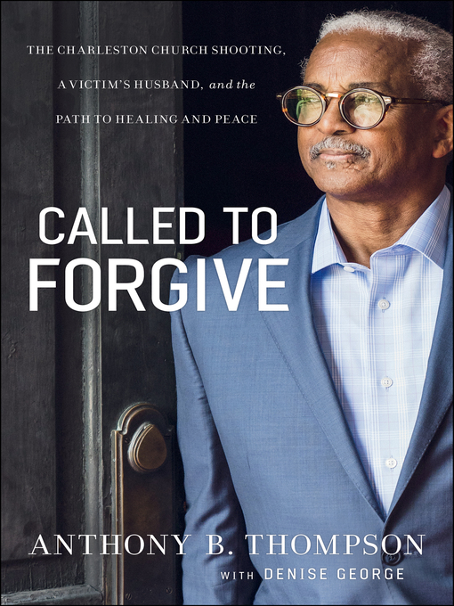 Title details for Called to Forgive by Anthony B. Thompson - Available